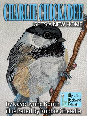 cover image of Charlie Chickadee Gets a New Home